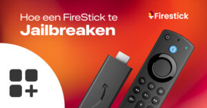 hoe een firestick te jailbreaken